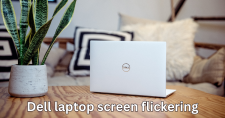 Dell laptop screen flickering