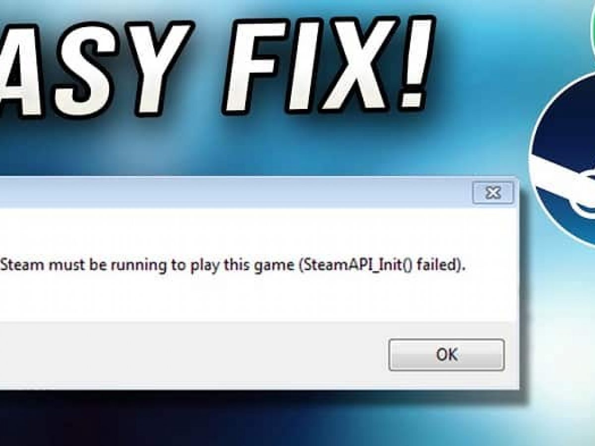 Failed init game. Steam must be Running. Steam Error. Steam must be Running to Play this game. Стим фикс.