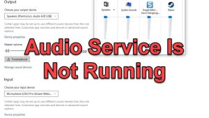 How To Fix The Audio Service Is Not Running On Windows 10