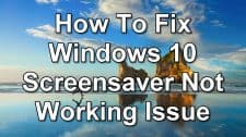 How To Fix Windows 10 Screensaver Not Working Issue