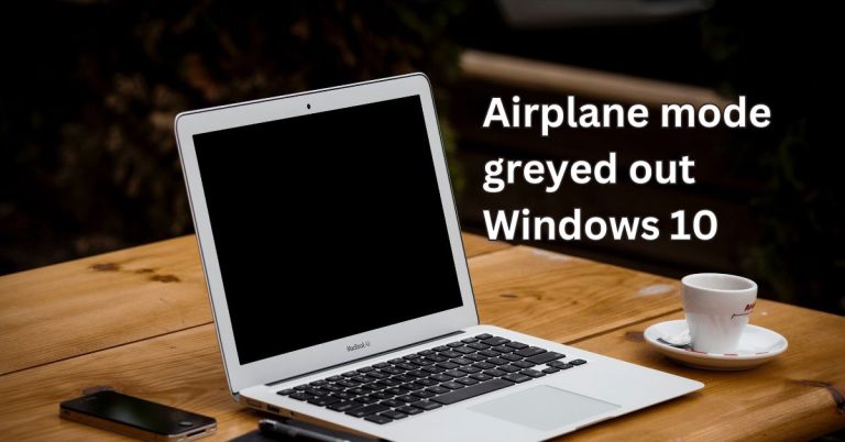 Airplane mode greyed out Windows 10