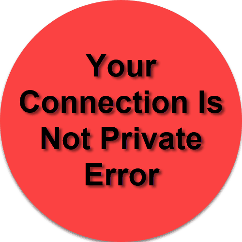 How To Fix Your Connection Is Not Private Error In Windows 10