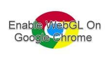Enable WebGL On Google Chrome