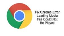 Chrome Error Loading Media File Could Not Be Played