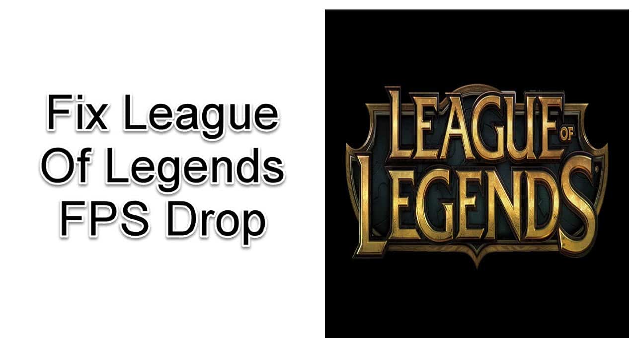 How To Fix League Of Legends FPS Drop Quick and Easy Way EasyPCMod