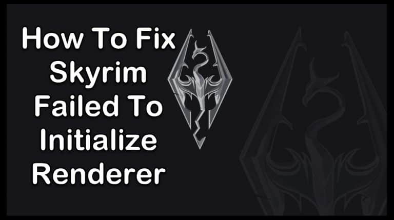 Skyrim Failed To Initialize Renderer