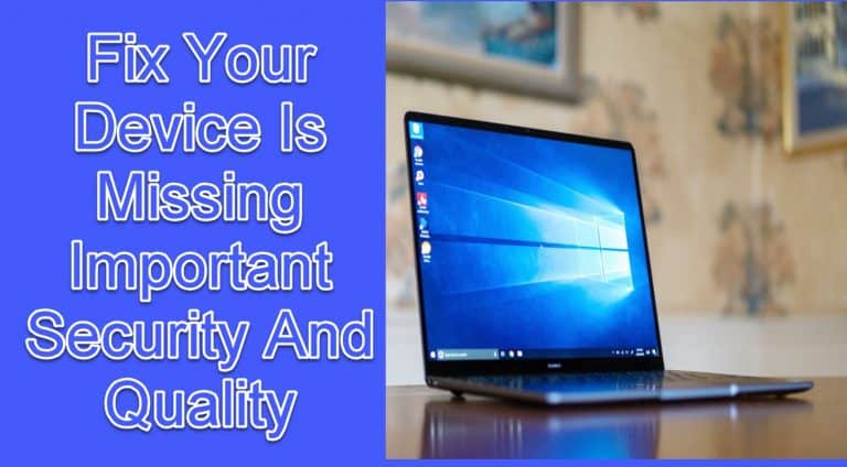 Device Is Missing Important Security And Quality