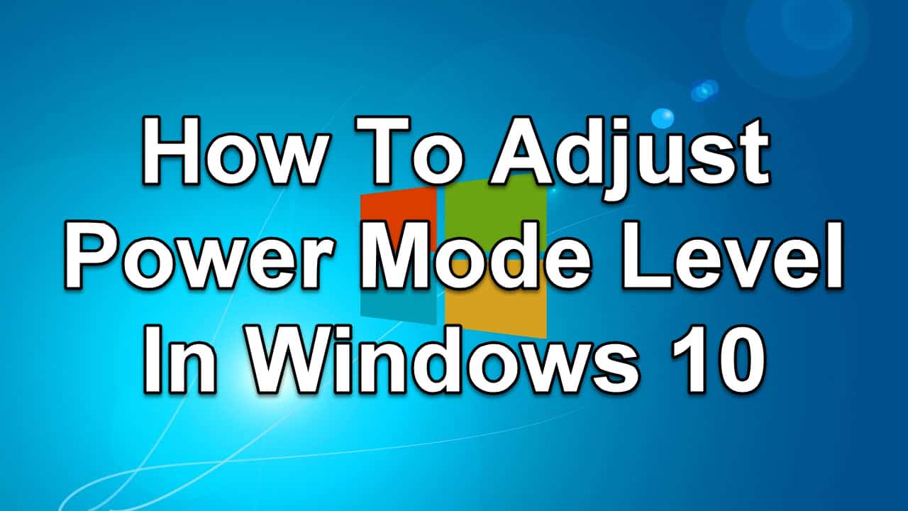 Change Power Mode Settings In Windows 11 (step By Step Guides) How To ...