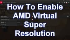 How To Enable AMD Virtual Super Resolution