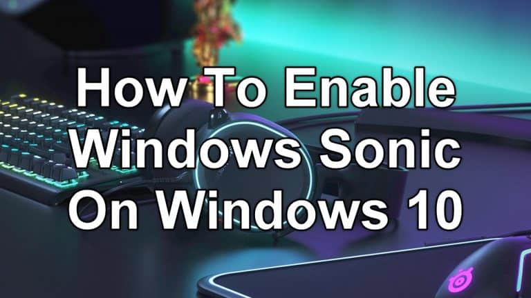 How To Enable Windows Sonic On Windows 10