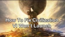 civ 6 won't launch