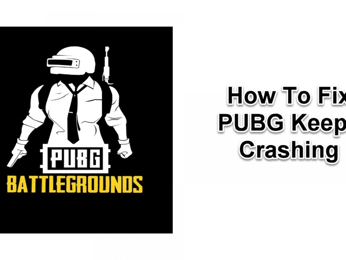 How To Fix Pubg Keeps Crashing Issue Quick And Easy Way