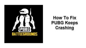 How To Fix PUBG Keeps Crashing Issue Quick and Easy Way