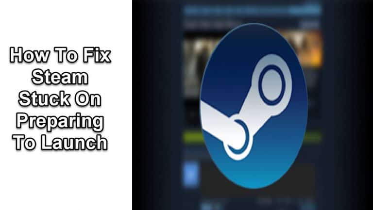 Steam Stuck On Preparing To Launch
