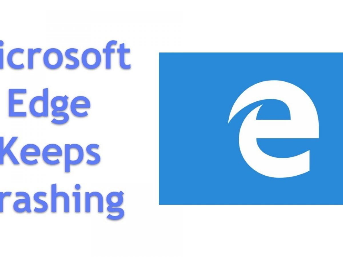edge crashes windows 10 edge crashes windows 10