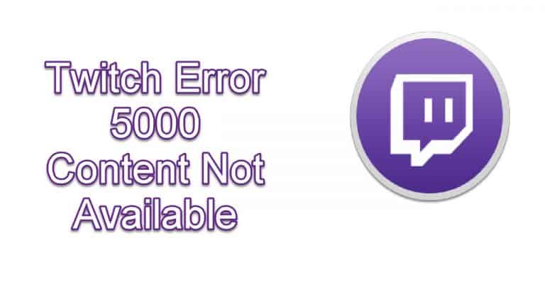 Twitch Error 5000 Content Not Available