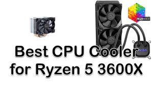 6 Best CPU Cooler for Ryzen 5 3600X