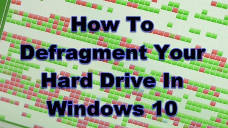 How To Defragment Your Hard Drive In Windows 10