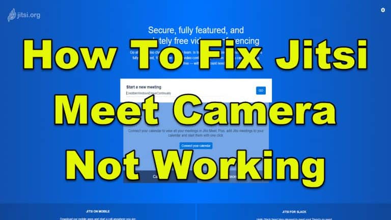 How To Fix Jitsi Meet Camera Not Working