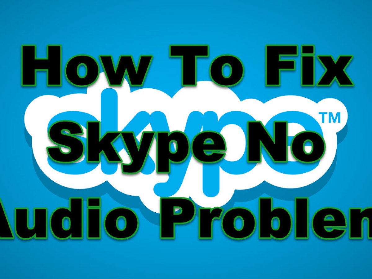 How to fix skype audio windows 10 - psadobusy