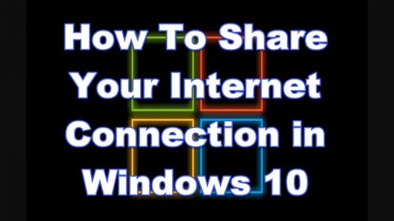 How To Share Your Internet Connection in Windows 10