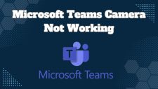 Microsoft Teams Camera Not Working
