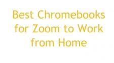 Chromebooks for Zoom to Work from Home