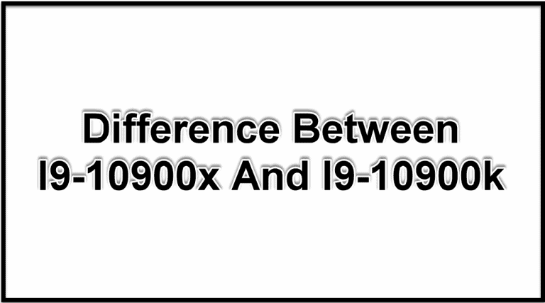 I9-10900x And I9-10900k