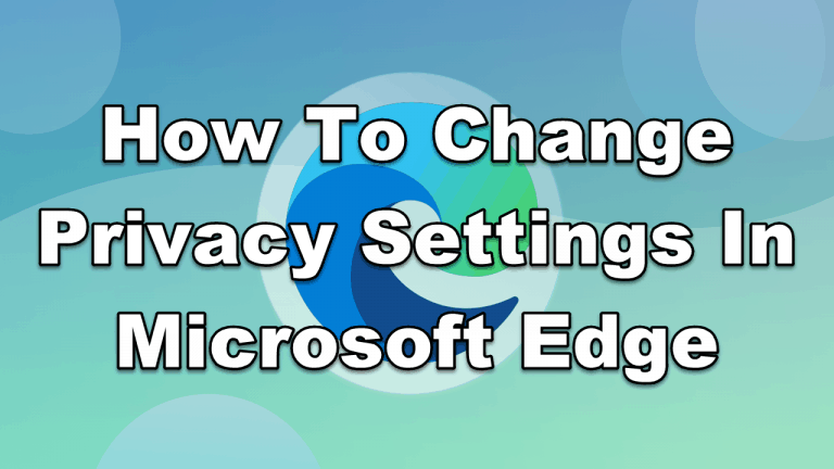 How To Change Privacy Settings In Microsoft Edge