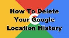 How To Delete Your Google Location History