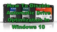 How To Disable Automatic Drive Optimization In Windows 10