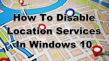 How To Disable Location Services In Windows 10