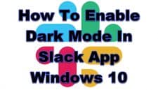 How To Enable Dark Mode In Slack App Windows 10