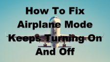 How To Fix Airplane Mode Keeps Turning On And Off