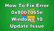 How To Fix Error 0x8007065e Windows 10 Update Issue