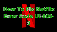 How To Fix Netflix Error Code UI-800-3