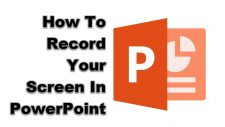 How To Record Your Screen In PowerPoint