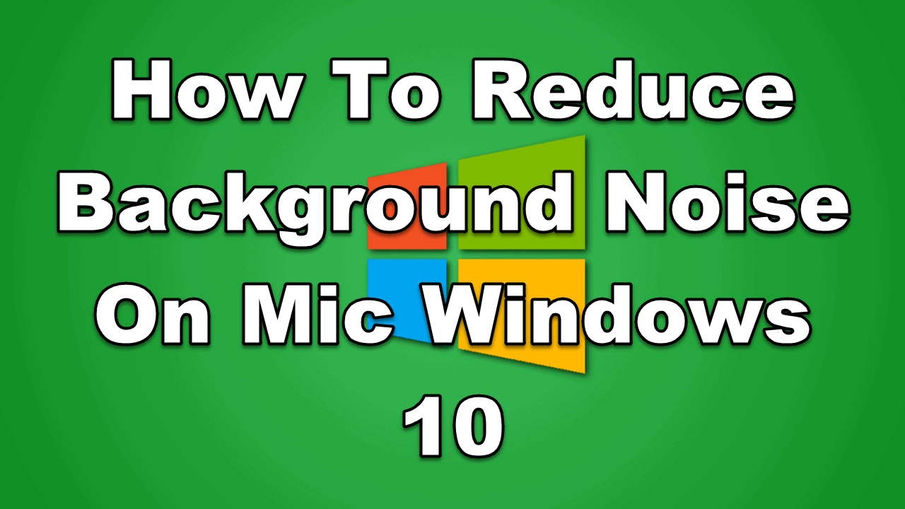 how to use webcam mic on windows 10
