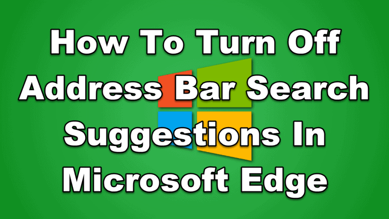 How To Turn Off Address Bar Search Suggestions In Microsoft Edge