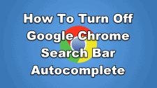 How To Turn Off Google Chrome Search Bar Autocomplete