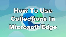 How To Use Collections In Microsoft Edge