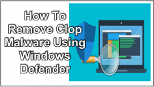 Remove Clop Malware Using Windows Defender