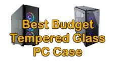 Budget Tempered Glass PC Case