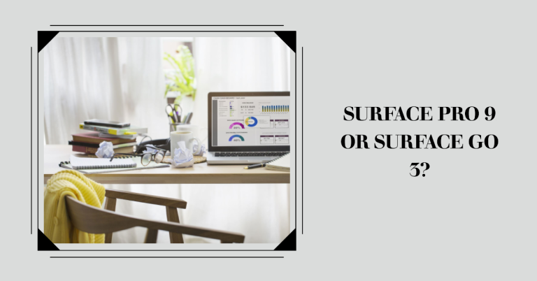 Microsoft Surface Pro 9 vs Surface Go 3 for Work
