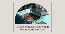 Acer vs Dell Laptops: A Comprehensive Review 7