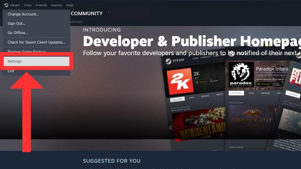 Open Steam and select "Settings" at the top left.