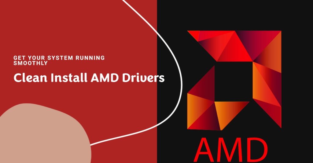 Do a clean install of the AMD Drivers