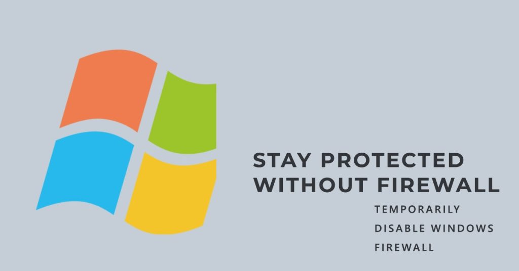 Turn off Windows Firewall Temporarily