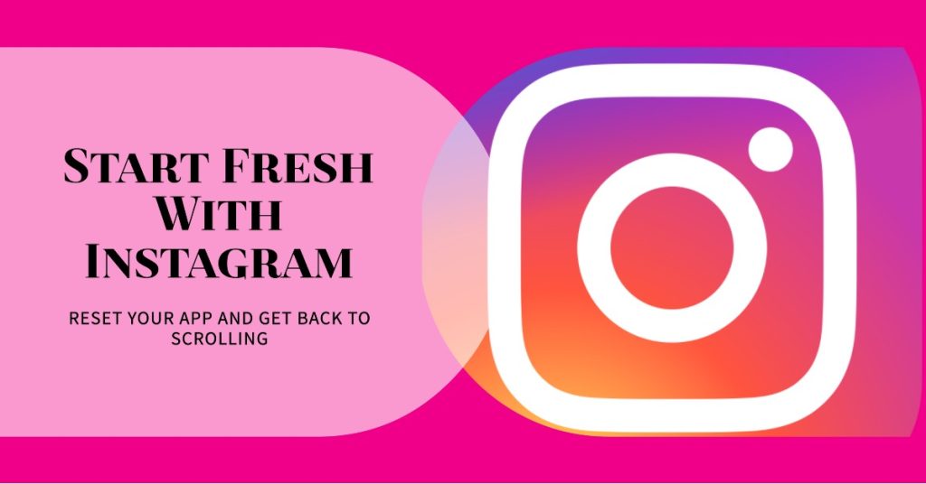 Reset the Instagram app