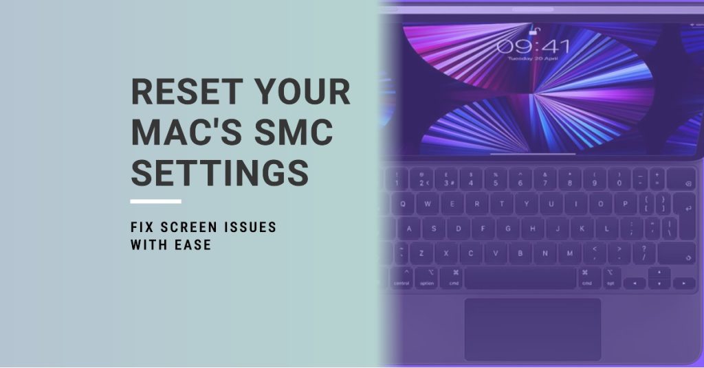 MacBook Pro Black Screen? 7 Troubleshooting Tips You Need 6 Reset SMC settings